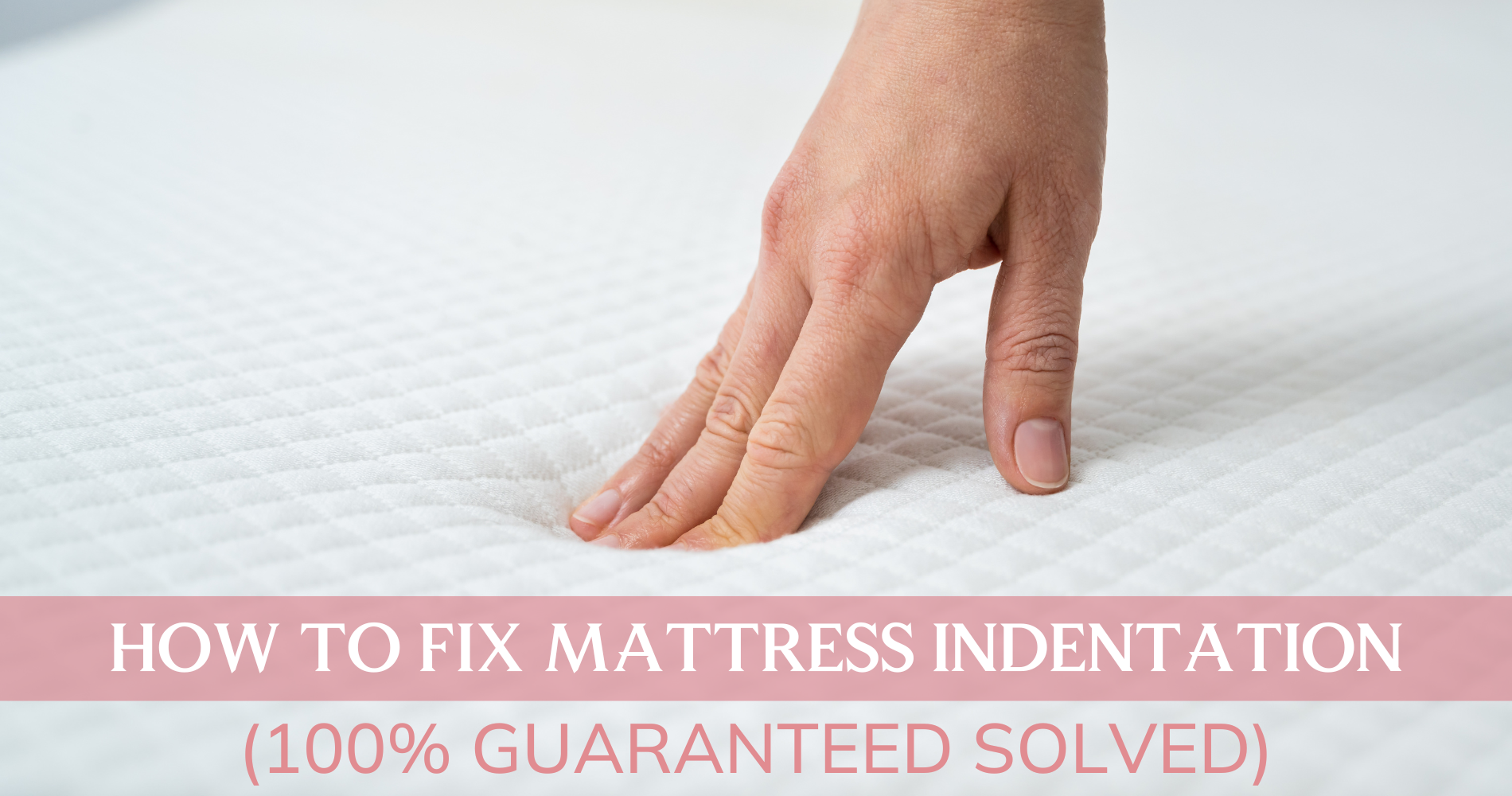 How to Fix Mattress Indentation (100% Guaranteed Solved)