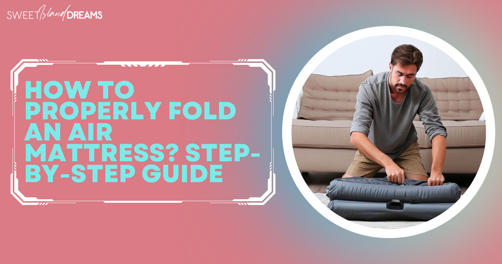 How To Properly Fold An Air Mattress Step By Step Guide   How To Fold An Air Mattress 