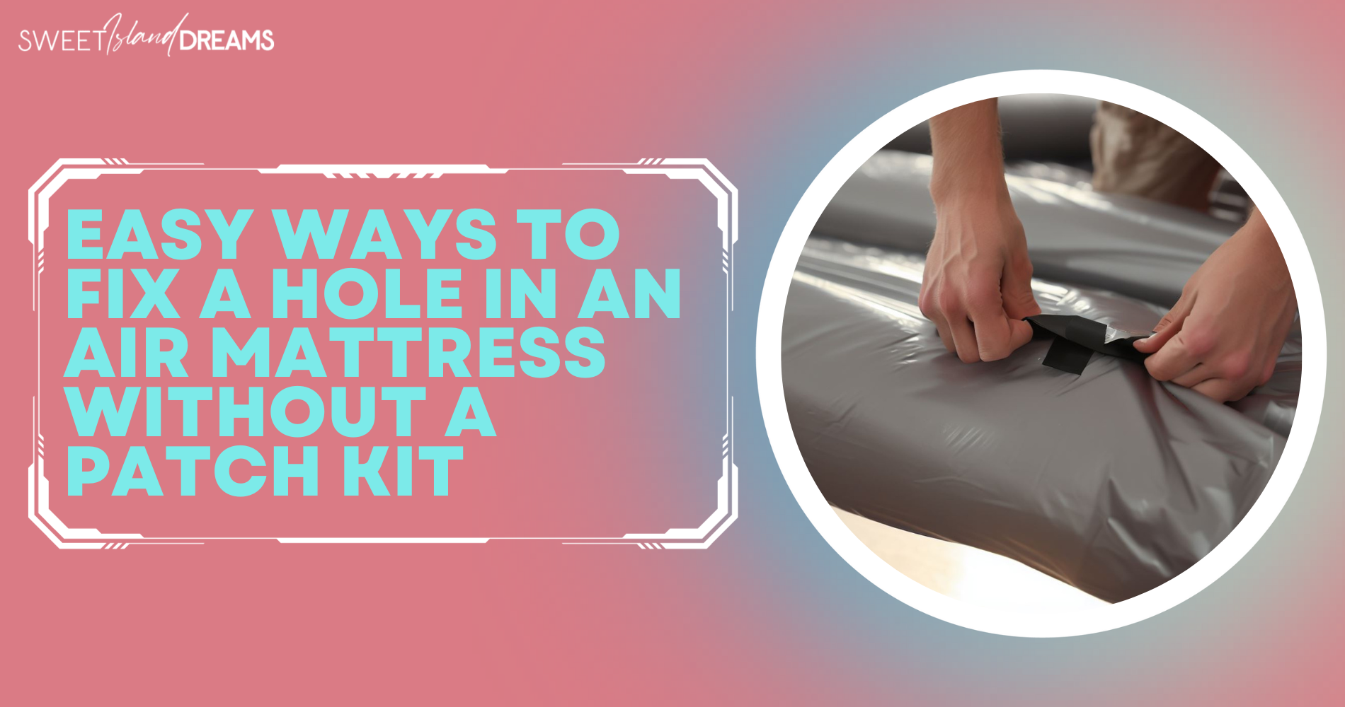 4 Ways to Fix a Hole in an Air Mattress Without a Patch Kit